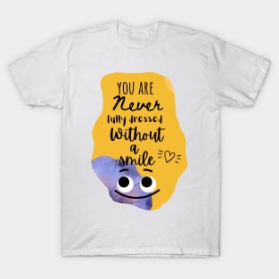 Dentistry Tshirts " you are never fully dressed without a smile" T-Shirt